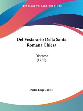portada Del Vestarario Della Santa Romana Chiesa: Discorso (1758) (in Italian)
