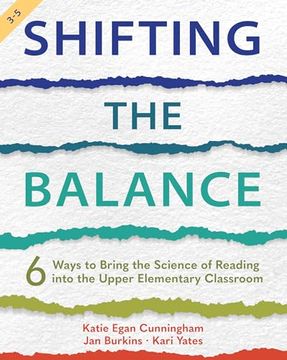 portada Shifting the Balance, Grades 3-5: 6 Ways to Bring the Science of Reading Into the Upper Elementary Classroom (in English)