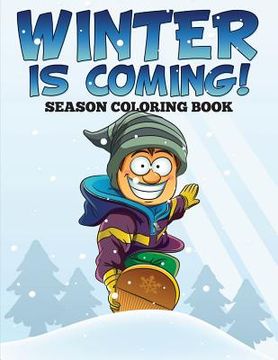 portada Winter is Coming! Season Coloring Book (en Inglés)