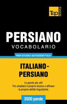 portada Vocabolario Italiano-Persiano per studio autodidattico - 3000 parole (en Italiano)