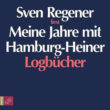 portada Meine Jahre mit Hamburg-Heiner: Logbücher (en Alemán)