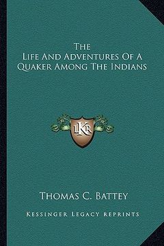 portada the life and adventures of a quaker among the indians (en Inglés)