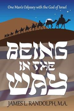 portada Being In The Way: One Man's Odyssey With the God of Israel