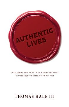 portada Authentic Lives: Overcoming the Problem of Hidden Identity in Outreach to Restrictive Nations