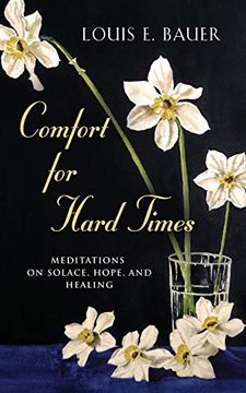 portada Comfort for Hard Times: Meditations on Solace, Hope, and Healing (en Inglés)
