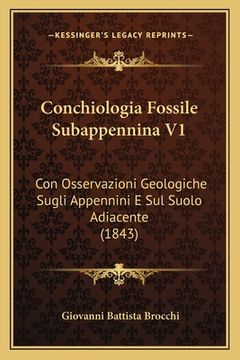 portada Conchiologia Fossile Subappennina V1: Con Osservazioni Geologiche Sugli Appennini E Sul Suolo Adiacente (1843) (en Italiano)