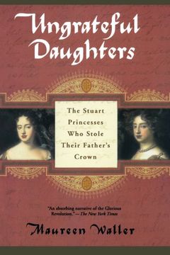 portada Ungrateful Daughters: The Stuart Princesses who Stole Their Father's Crown 
