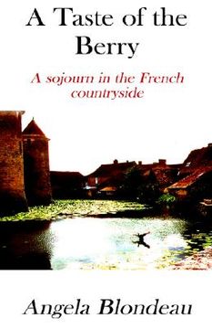 portada A Taste of the Berry: A Sojourn in the French Countryside (en Inglés)