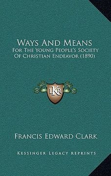 portada ways and means: for the young people's society of christian endeavor (1890) (en Inglés)