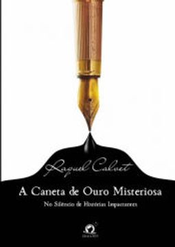 portada A Caneta de Ouro Misteriosa no Silêncio de Histórias Impactantes (in Portuguese)