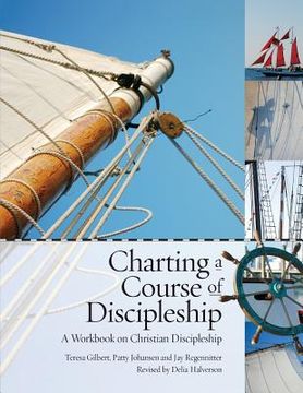 portada Charting a Course of Discipleship: A Workbook on Christian Discipleship (en Inglés)