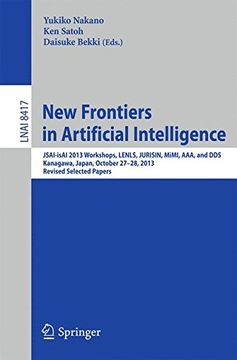 portada New Frontiers in Artificial Intelligence: Jsai-Isai 2013 Workshops, Lenls, Jurisin, Mimi, Aaa, and Dds, Kanagawa, Japan, October 27-28, 2013, Revised. Papers (Lecture Notes in Computer Science) (en Inglés)