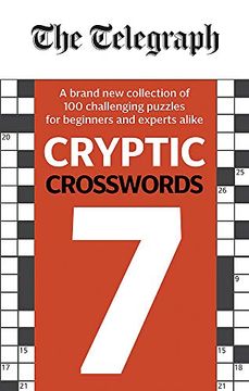 portada The Telegraph Cryptic Crosswords 7: A Brand new Collection of 100 Challenging Puzzles for Beginners and Experts Alike (The Telegraph Puzzle Books) (en Inglés)