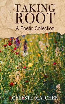 portada Taking Root: A Poetic Collection (en Inglés)