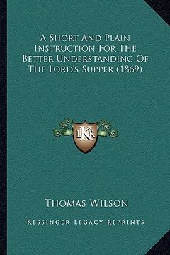 portada a short and plain instruction for the better understanding of the lord's supper (1869)