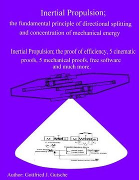 portada Inertial Propulsion; the fundamental principle of directional splitting and concentration of mechanical energy: Inertial Propulsion; the proof of effi (en Inglés)