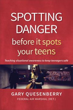 portada Spotting Danger Before it Spots Your Teens: Teaching Situational Awareness to Keep Teenagers Safe (Head'S up) (en Inglés)