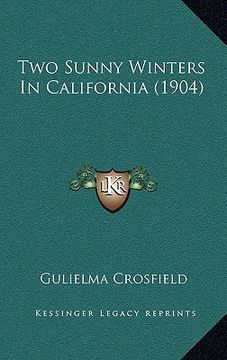 portada two sunny winters in california (1904) (en Inglés)