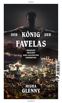 portada Der König der Favelas: Brasilien Zwischen Koks, Killern und Korruption (en Alemán)