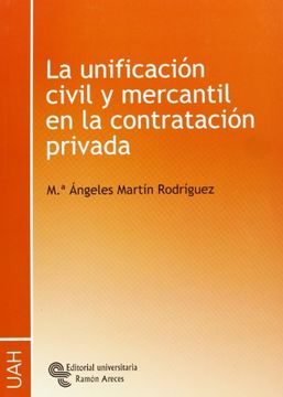 portada La unificación civil y mercantil en la contratación privada (in Spanish)