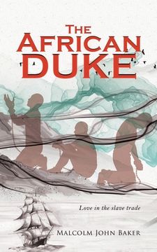 portada The African Duke: Love in the slave trade (en Inglés)