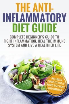 portada Anti Inflammatory Diet: Complete Beginner’S Guide to Fight Inflammation, Heal the Immune System and Live a Healthier Life (en Inglés)