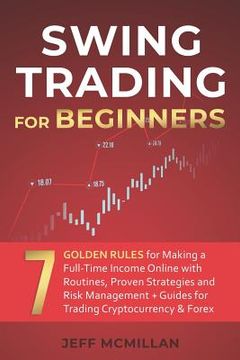 portada Swing Trading for Beginners: 7 Golden Rules for Making a Full-Time Income Online with Routines, Proven Strategies and Risk Management + Guides for (in English)