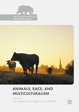 portada Animals, Race, and Multiculturalism (The Palgrave Macmillan Animal Ethics Series)