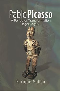 portada Pablo Picasso: A Period of Transformation (1906-1916) (in English)