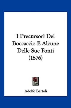 portada I Precursori Del Boccaccio E Alcune Delle Sue Fonti (1876) (en Italiano)