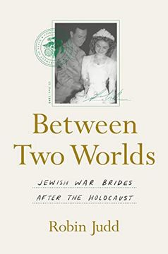 portada Between Two Worlds: Jewish War Brides After the Holocaust