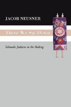 portada there we sat down: talmudic judaism in the making