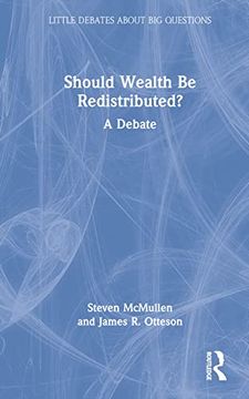 portada Should Wealth be Redistributed? A Debate (Little Debates About big Questions) (en Inglés)
