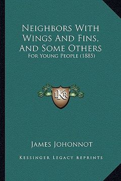 portada neighbors with wings and fins, and some others: for young people (1885) (en Inglés)