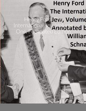 portada Henry Ford: The International Jew Volume One, Footnoted Edition (en Inglés)