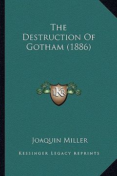 portada the destruction of gotham (1886) the destruction of gotham (1886) (en Inglés)