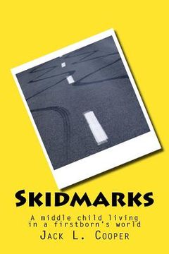 portada Skidmarks: A middle child living in a firstborn's world (en Inglés)
