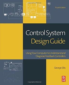 portada Control System Design Guide: Using Your Computer to Understand and Diagnose Feedback Controllers (en Inglés)