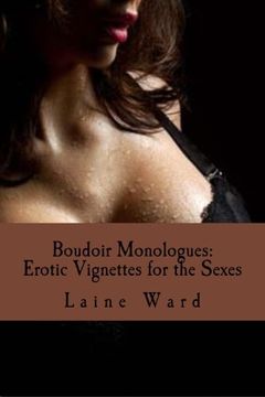 portada Boudoir Monologues: Erotic Vignettes for the Sexes (Volume 1) (en Inglés)