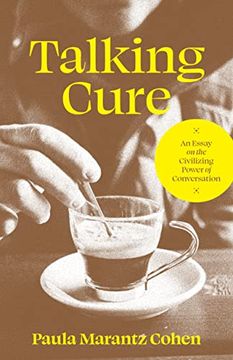portada Talking Cure: An Essay on the Civilizing Power of Conversation (in English)