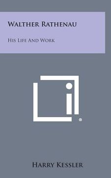 portada Walther Rathenau: His Life and Work (en Inglés)