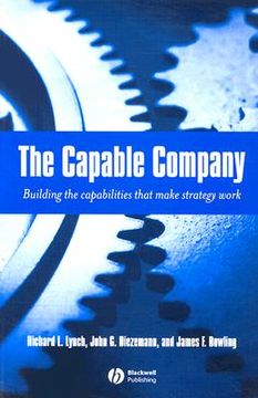 portada the capable company: building the capabilities that make strategy work (in English)