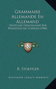 portada Grammaire Allemande En Allemand: Deutsche Sprachlehre Fur Franzosische Schuler (1906) (en Francés)