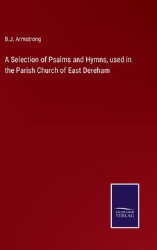 portada A Selection of Psalms and Hymns, used in the Parish Church of East Dereham (en Inglés)