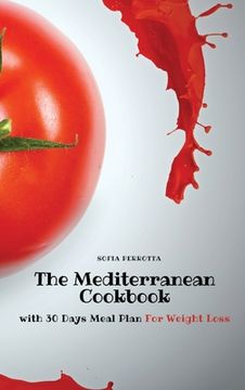 portada The Mediterranean Cookbook: with 30 Days Meal Plan For Weight Loss (en Inglés)