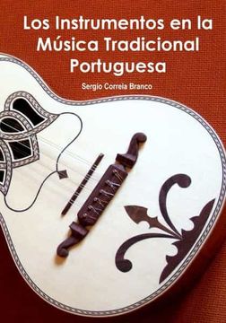 portada Los Instrumentos en la Música Tradicional Portuguesa: Una Guía Ilustrada Para Conocer Portugal a Través de sus Instrumentos Musicales.