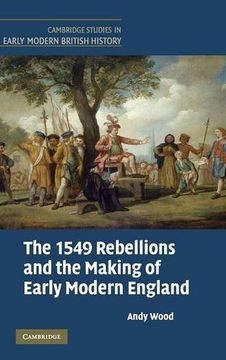 portada The 1549 Rebellions and the Making of Early Modern England (Cambridge Studies in Early Modern British History) (en Inglés)