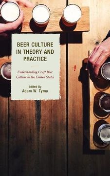 portada Beer Culture in Theory and Practice: Understanding Craft Beer Culture in the United States (Communication Perspectives in Popular Culture)