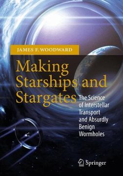 portada Making Starships and Stargates: The Science of Interstellar Transport and Absurdly Benign Wormholes (Springer Praxis Books) (in English)