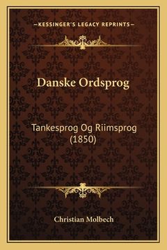 portada Danske Ordsprog: Tankesprog Og Riimsprog (1850) (en Danés)